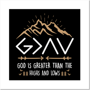 God is greater than the highs and lows Posters and Art